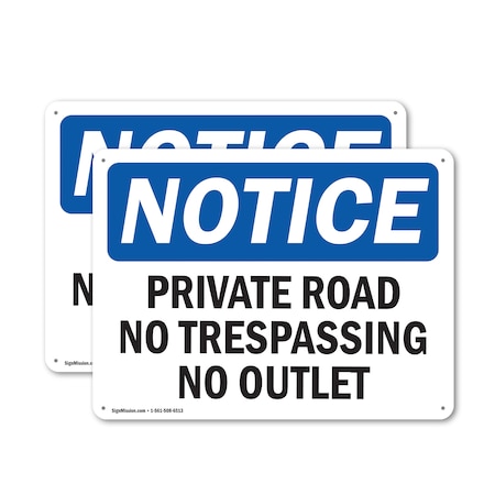 Signmission Private Road No Trespassing No Outlet OSHA Notice Sign, Aluminum, 14in W x 10in L, 2PK OS-2PACK-NS-A-1014-L-17871
